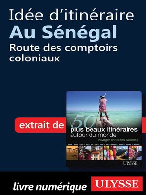 cover image of Idée d'itinéraire au Sénégal--Route des comptoirs coloniaux